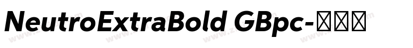 NeutroExtraBold GBpc字体转换